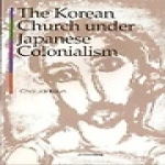 JIMOONDANG  THE KOREAN CHURCH UNDER JAPANESE COLONIALISM