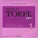 넥서스에듀(NEXUSEdu) NEXUS TOEFL iBT Speaking Level 1 (CD 2 포함)